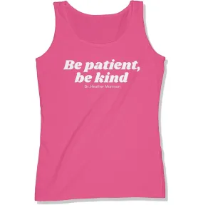 Be Patient, Be Kind Women's Tank Top