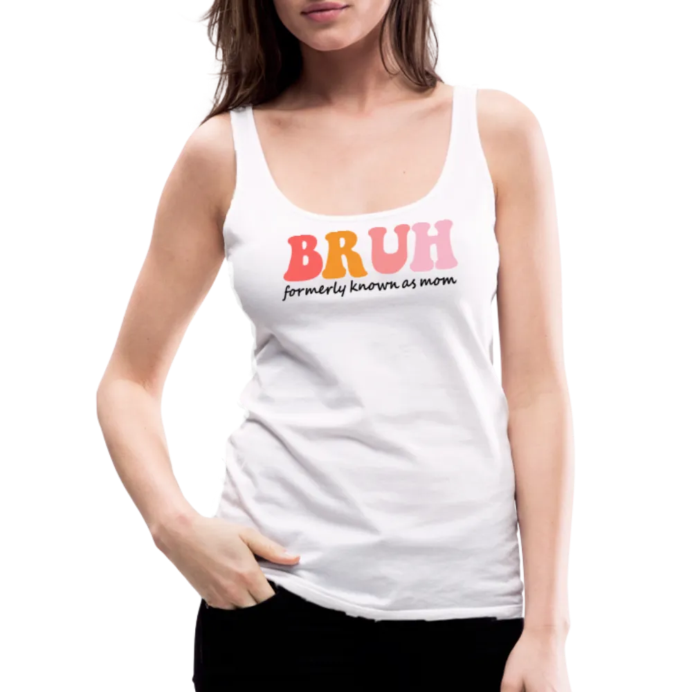 “Bruh-Formerly Known As Mom-Pastels”-Women’s Premium Tank Top