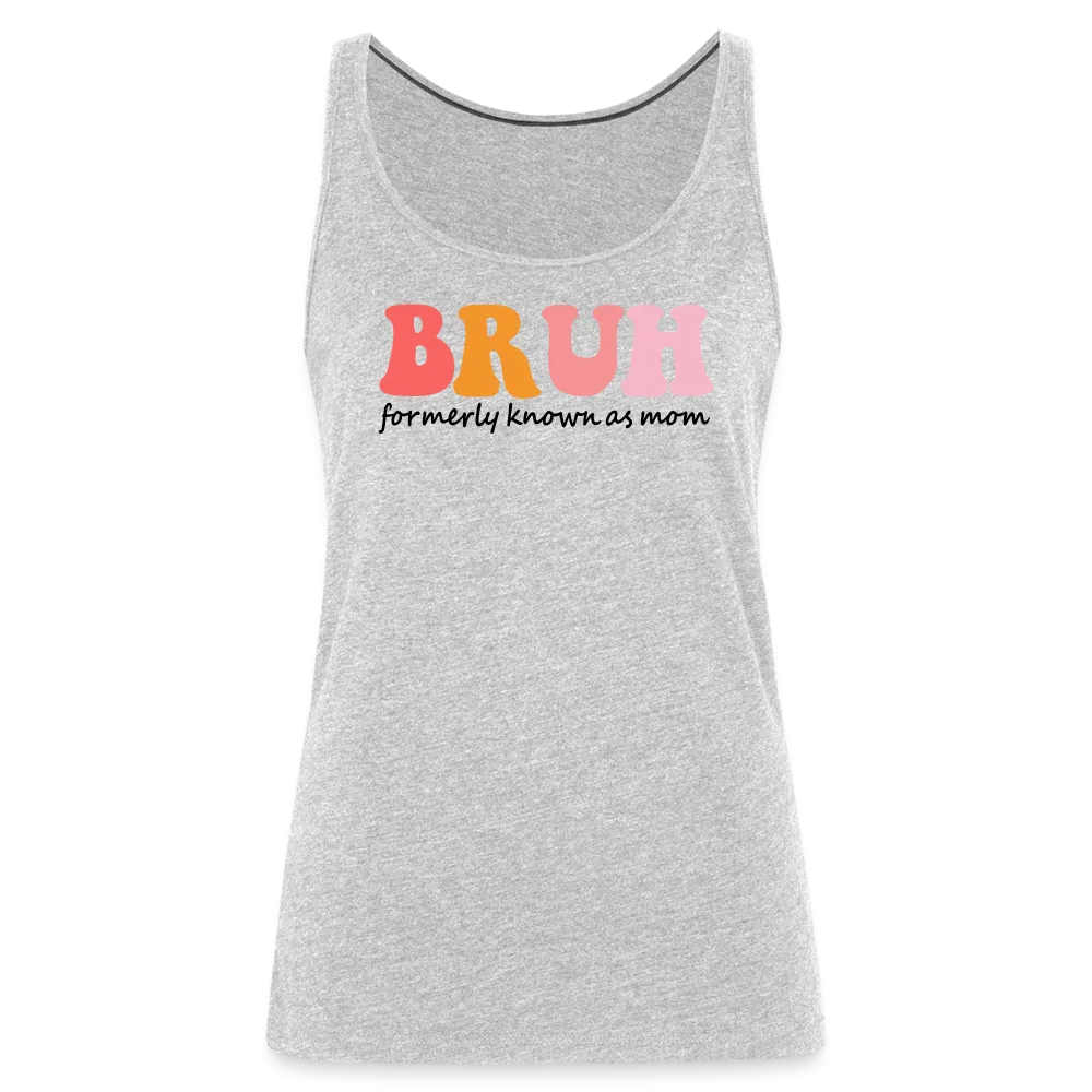 “Bruh-Formerly Known As Mom-Pastels”-Women’s Premium Tank Top