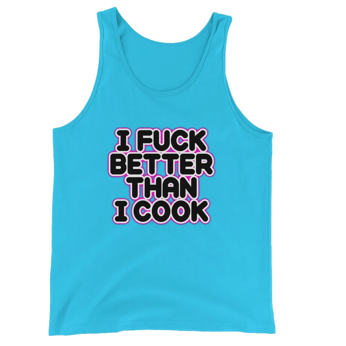 I FUCK BETTER THEN I COOK  Unisex Jersey Tank Top