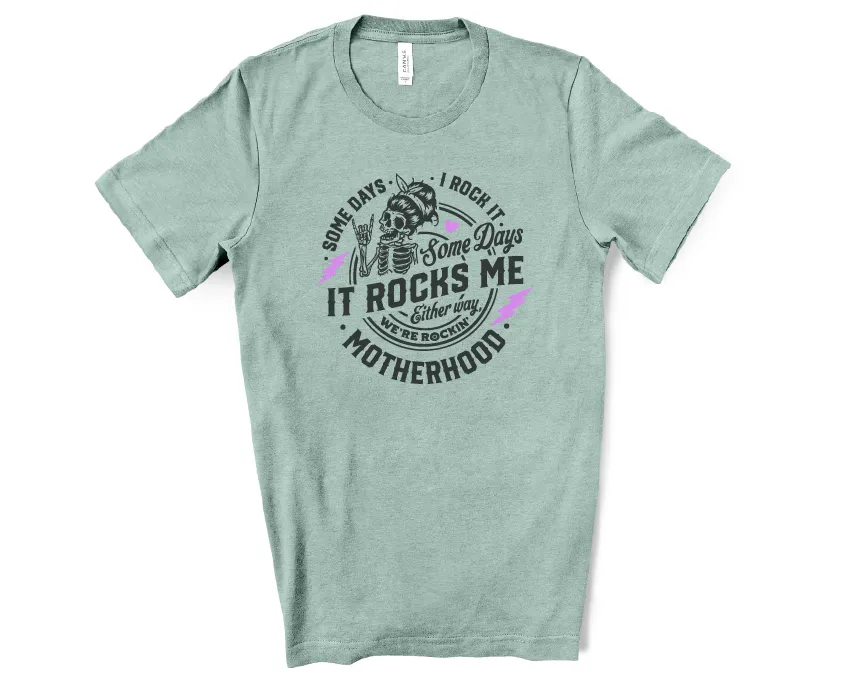 Somedays I Rock Motherhood Sweatshirt, Hoodie or Tee