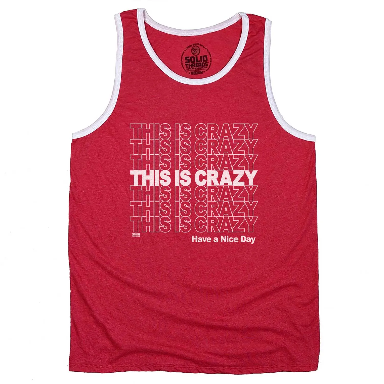 This is Crazy, Have a Nice Day Ringer Tank Top