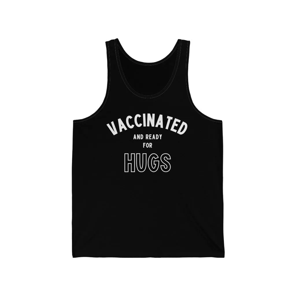 Vaccinated and Ready for Hugs Unisex Tank Top